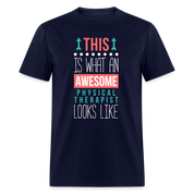 This is what an awesome Physical therapist looks like Unisex Classic T-Shirt - navy