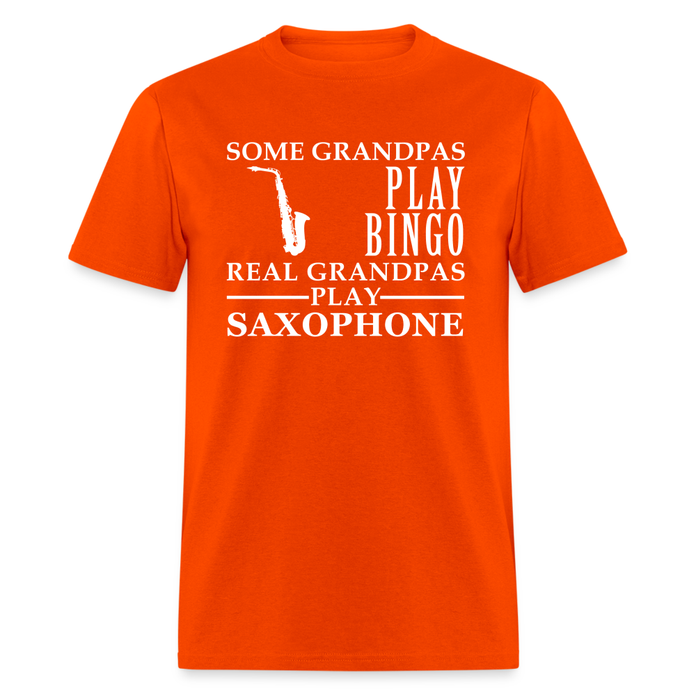 K00044  Saxophone Gift, Some Grandpas play bingo, Real Grandpas Saxophone, Grandpa tee, Unisex T-shirt, Grandfather gift, Grandfather t-shirt - orange