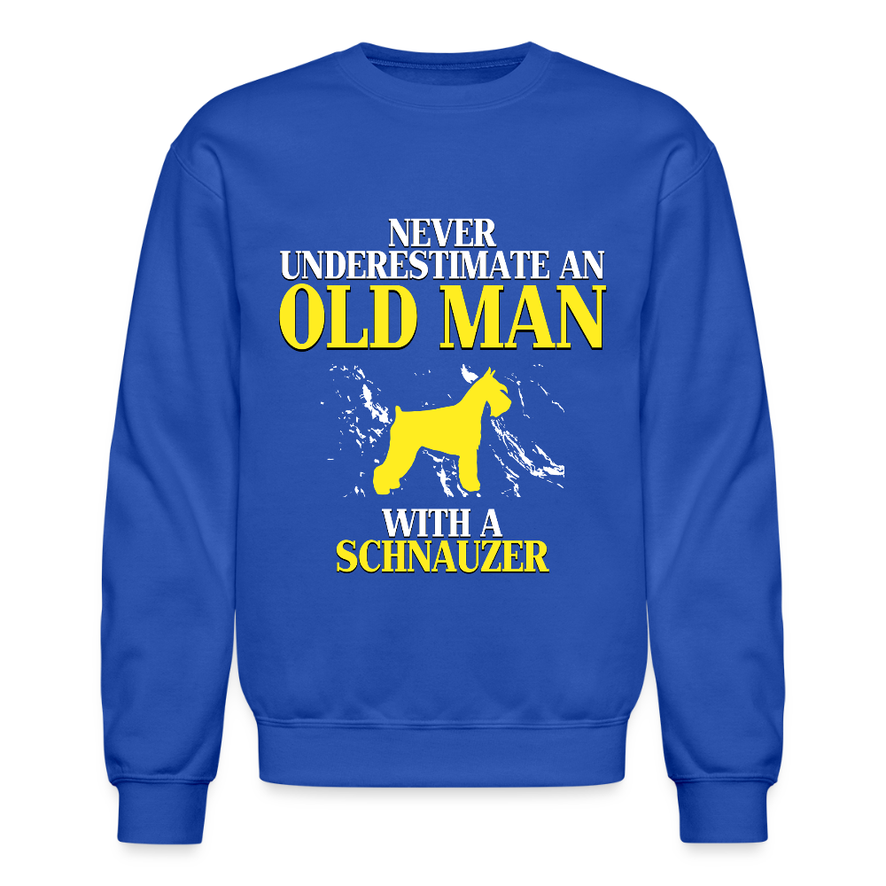 K00695     Personalizable Schnauzer Hoodie - Never underestimate an old man with a Schnauzer,  Crewneck Sweatshirt - royal blue