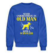 K00695     Personalizable Schnauzer Hoodie - Never underestimate an old man with a Schnauzer,  Crewneck Sweatshirt - royal blue