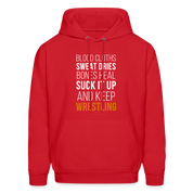 Blood cloths, sweat dries, bones heal, suck it up and keep wrestling Unisex Hoodie - red