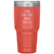 49% mailman , 51% badass 30oz