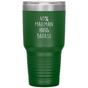 49% mailman , 51% badass 30oz
