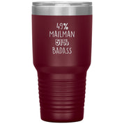 49% mailman , 51% badass 30oz