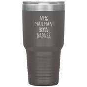 49% mailman , 51% badass 30oz