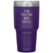 49% mailman , 51% badass 30oz