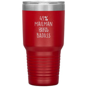 49% mailman , 51% badass 30oz