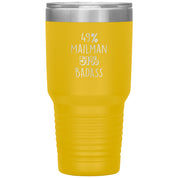 49% mailman , 51% badass 30oz