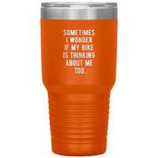 Cycling Gift, Sometimes I wonder if my bike is thinking about me too
