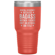 Dental Hygienist Gift, Dental Hygienist badass, 30oz Tumbler, Travel mug, Coffee Tumbler S00121