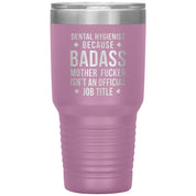 Dental Hygienist Gift, Dental Hygienist badass, 30oz Tumbler, Travel mug, Coffee Tumbler S00121