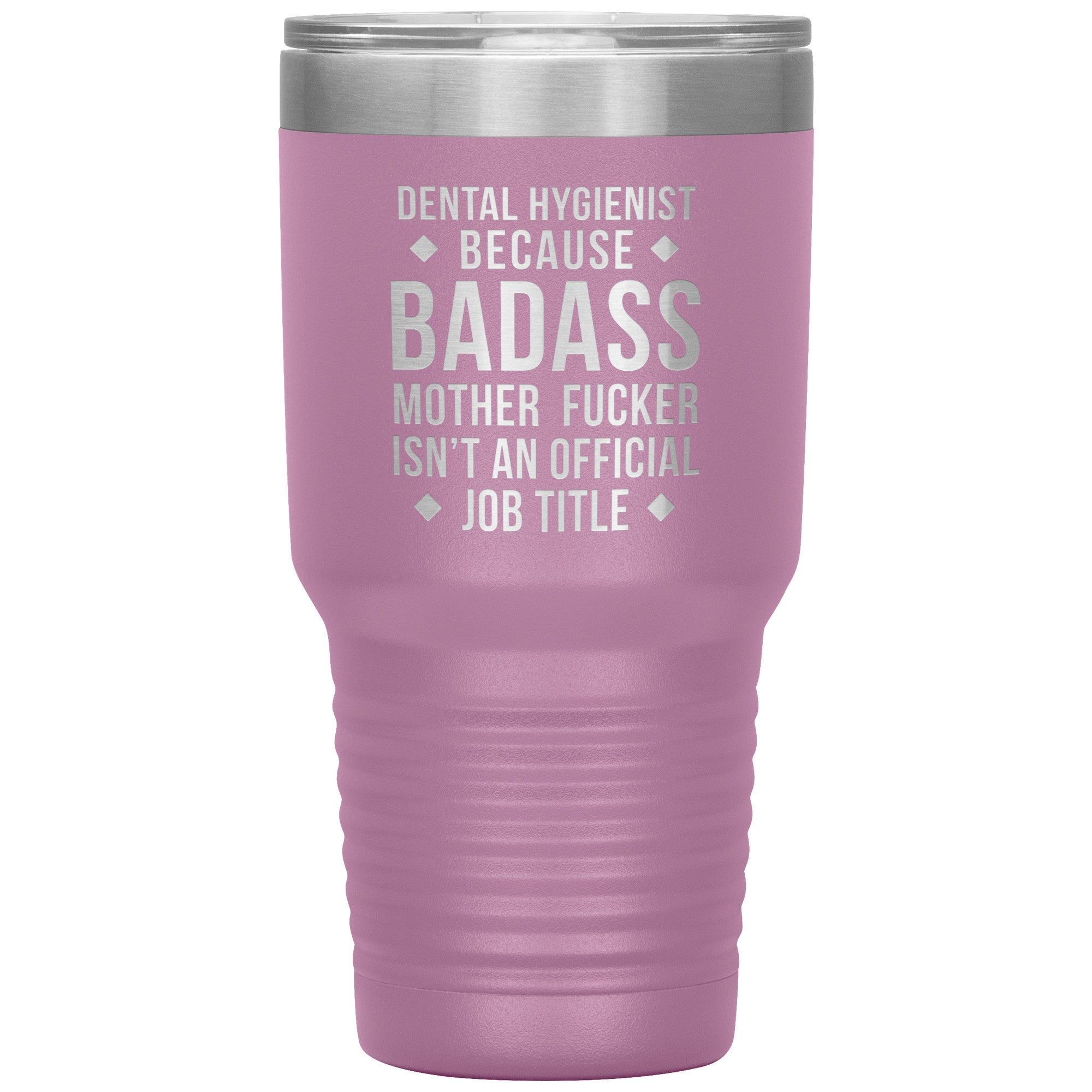 Dental Hygienist Gift, Dental Hygienist badass, 30oz Tumbler, Travel mug, Coffee Tumbler S00121