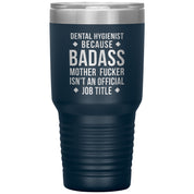 Dental Hygienist Gift, Dental Hygienist badass, 30oz Tumbler, Travel mug, Coffee Tumbler S00121