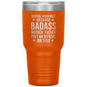 Dental Hygienist Gift, Dental Hygienist badass, 30oz Tumbler, Travel mug, Coffee Tumbler S00121