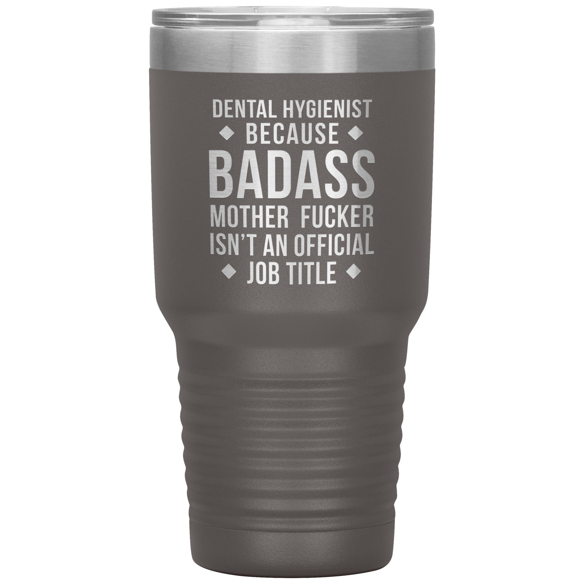 Dental Hygienist Gift, Dental Hygienist badass, 30oz Tumbler, Travel mug, Coffee Tumbler S00121
