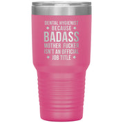 Dental Hygienist Gift, Dental Hygienist badass, 30oz Tumbler, Travel mug, Coffee Tumbler S00121