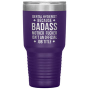 Dental Hygienist Gift, Dental Hygienist badass, 30oz Tumbler, Travel mug, Coffee Tumbler S00121