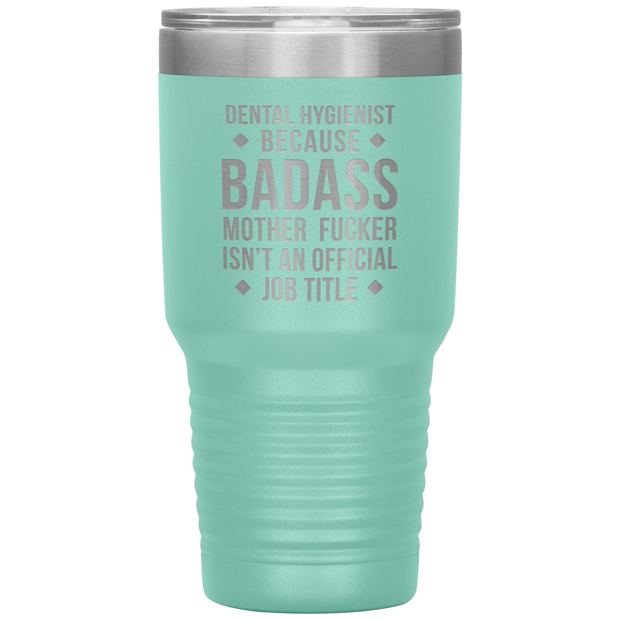 Dental Hygienist Gift, Dental Hygienist badass, 30oz Tumbler, Travel mug, Coffee Tumbler S00121
