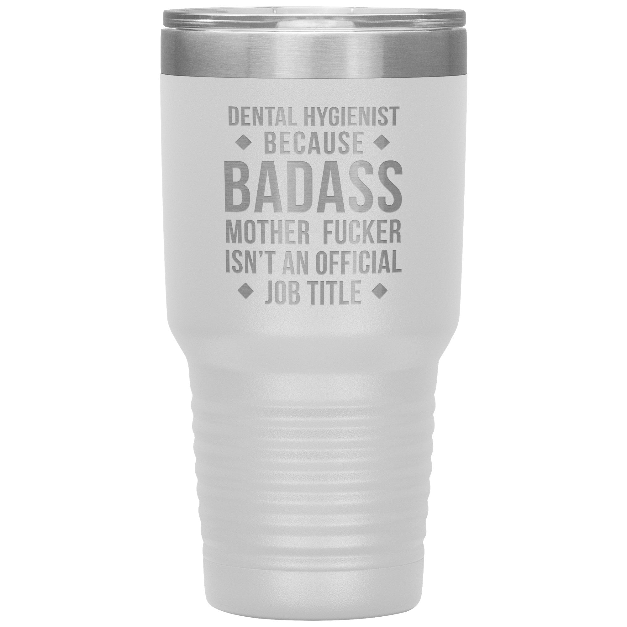 Dental Hygienist Gift, Dental Hygienist badass, 30oz Tumbler, Travel mug, Coffee Tumbler S00121