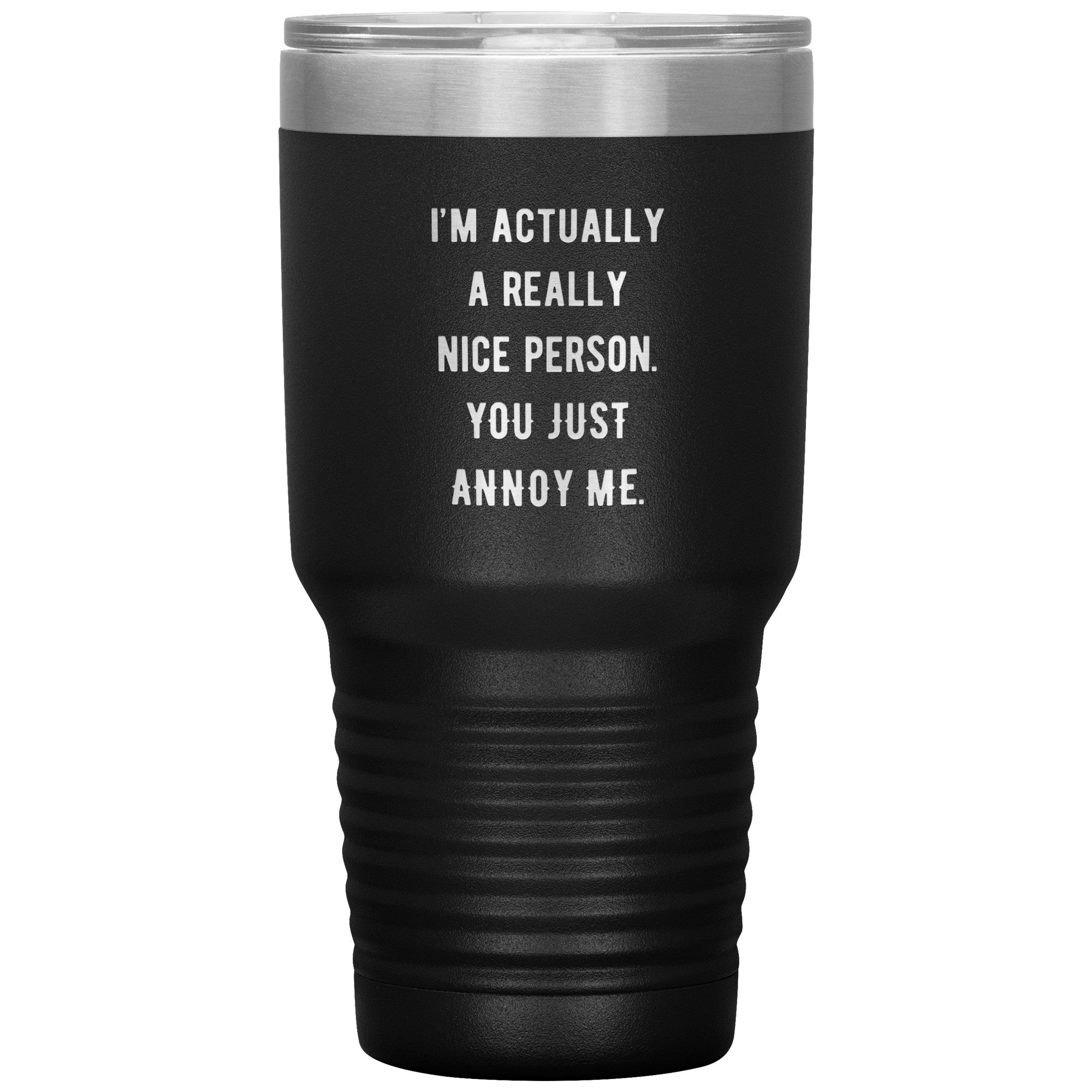 Im_actually_a_really_nice_person_you_j_30oz_Tumbler_Black_Mockup_png_d4b4a0cf-e01f-435b-aa50-96c6865281ad.jpg
