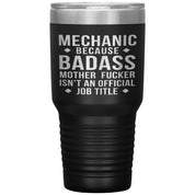 Mechanic Gift, Mechanic badass, 30oz Vacuum Tumbler, Travel mug, Coffee Tumbler, Present for Mechanic Colleague