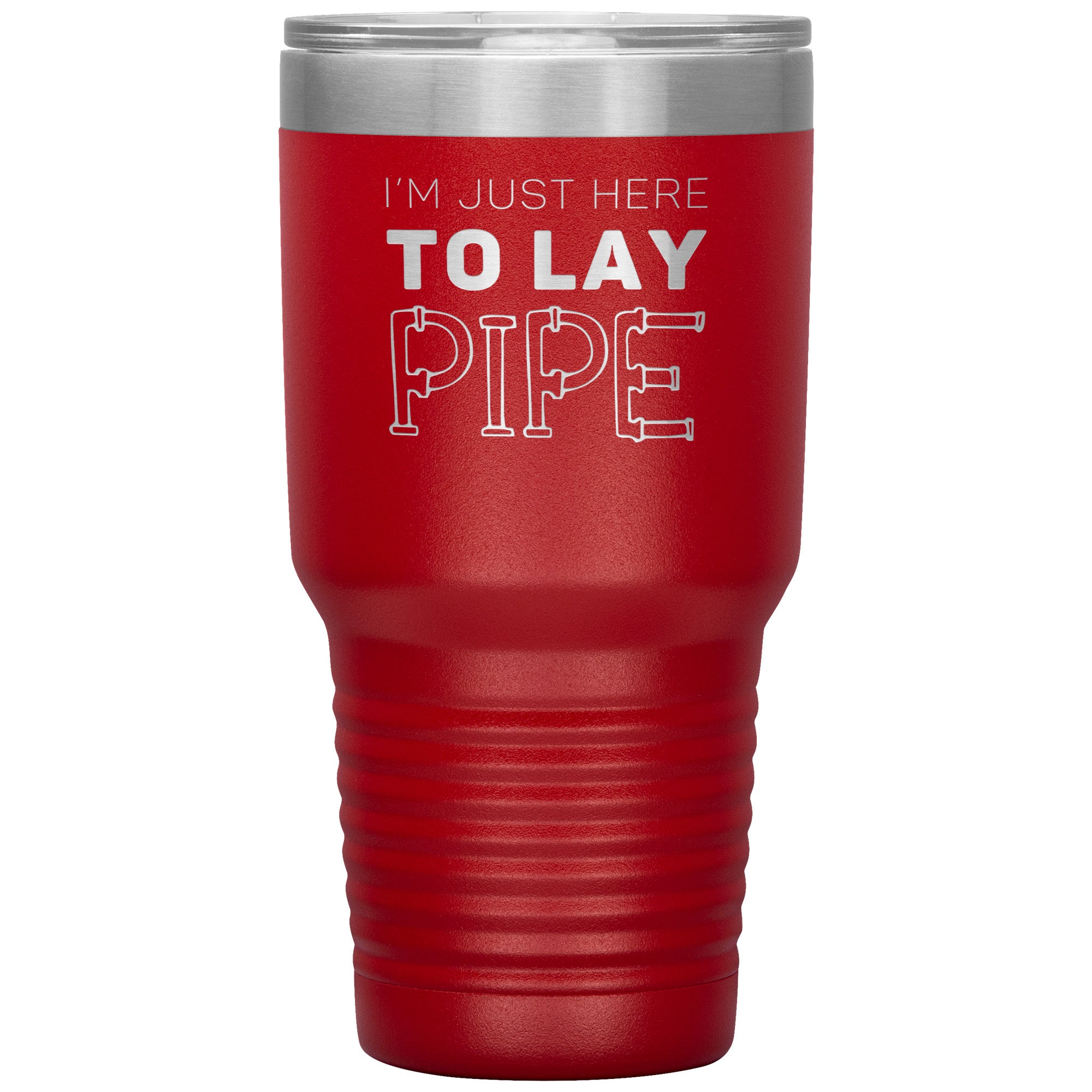Plumber Gift, I'm just here to lay pipe, 30oz Tumbler, Travel mug S00699