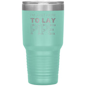 Plumber Gift, I'm just here to lay pipe, 30oz Tumbler, Travel mug S00699