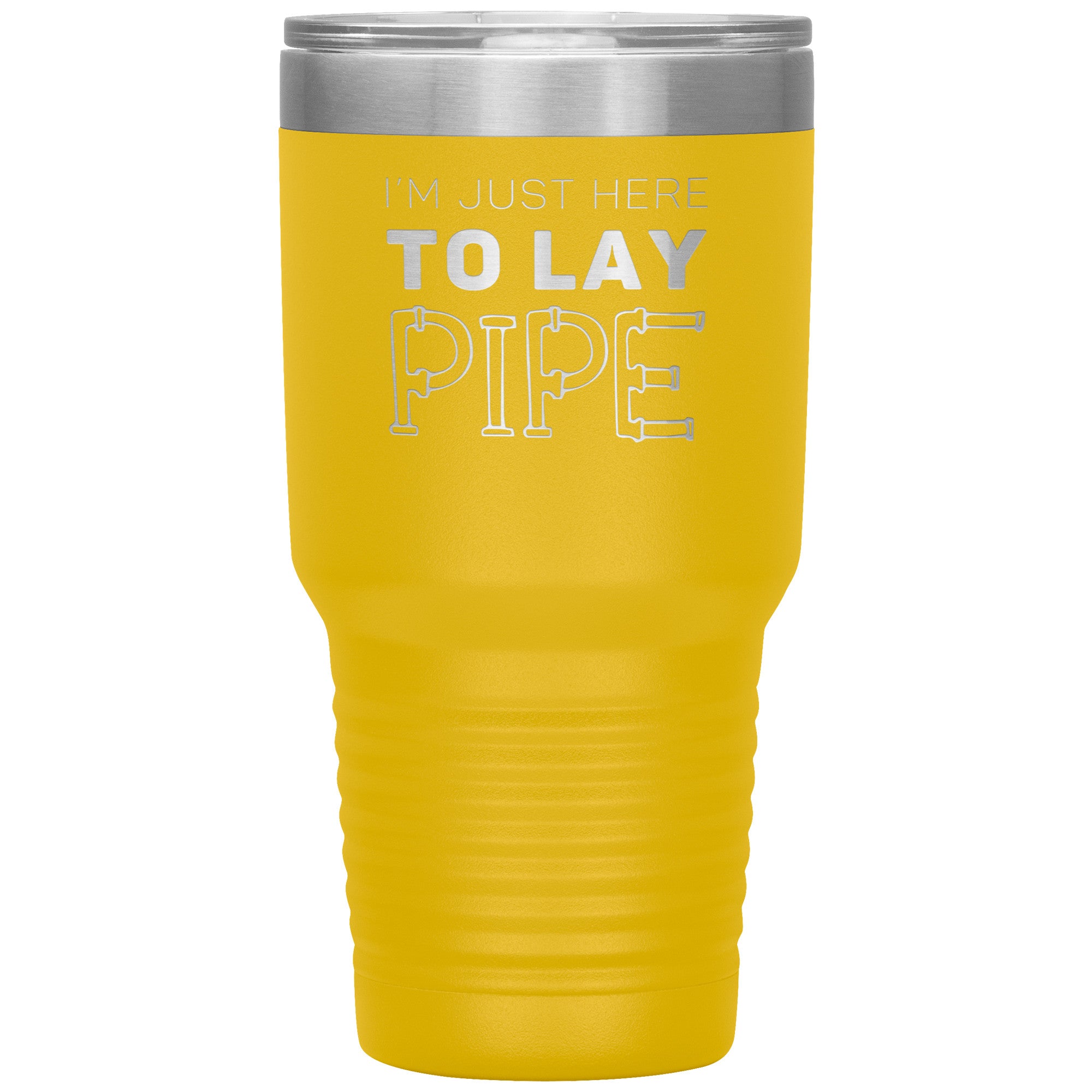 Plumber Gift, I'm just here to lay pipe, 30oz Tumbler, Travel mug S00699