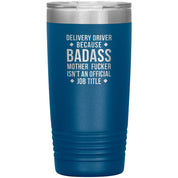 S00143  20oz Delivery Driver Gift, Delivery Driver badass, Tumbler, Travel mug, Coffee Tumbler, Present for Delivery Driver Colleague