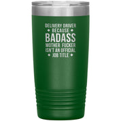 S00143  20oz Delivery Driver Gift, Delivery Driver badass, Tumbler, Travel mug, Coffee Tumbler, Present for Delivery Driver Colleague