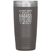 S00143  20oz Delivery Driver Gift, Delivery Driver badass, Tumbler, Travel mug, Coffee Tumbler, Present for Delivery Driver Colleague