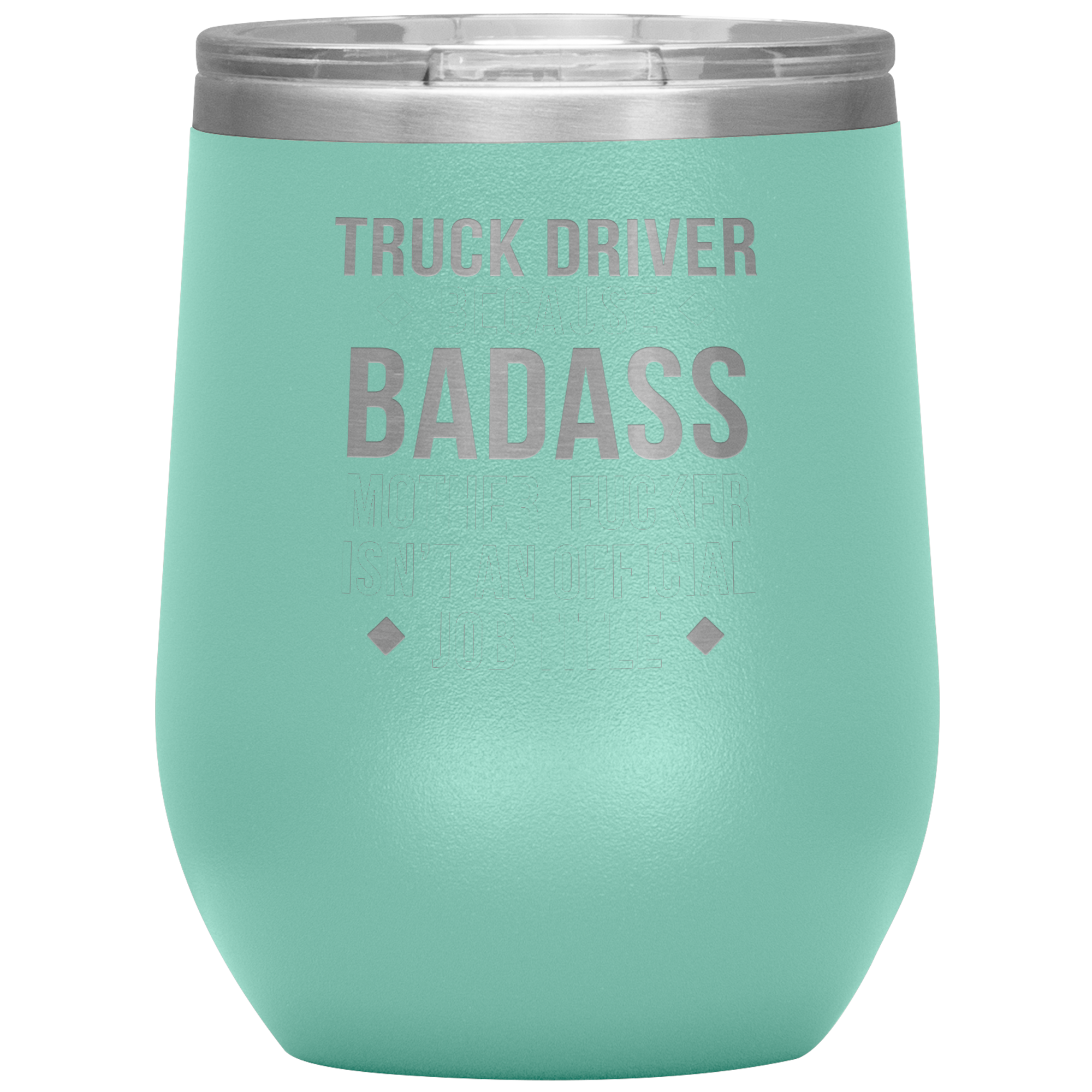 S00158_Truck_Driver_badass_12oz_12oz_Wine_Tumbler_Teal_Mockup.png_15812702
