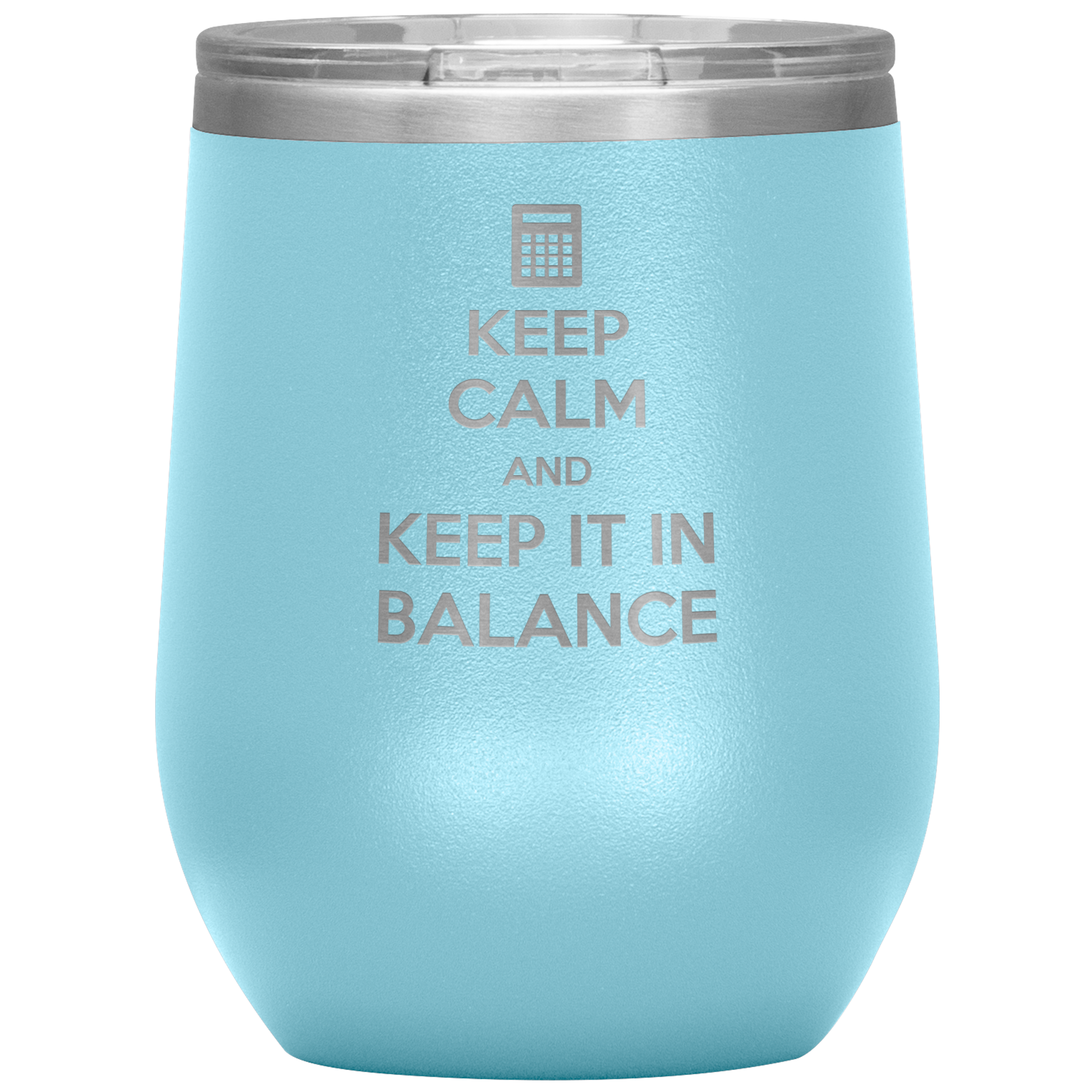 S00490_Keep_calm_and_keep_it_in_balance_12oz_Wine_Tumbler_LtBlue_Mockup.png
