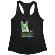 S00577  If my German Shepherd doesn't like you, I probably won't either