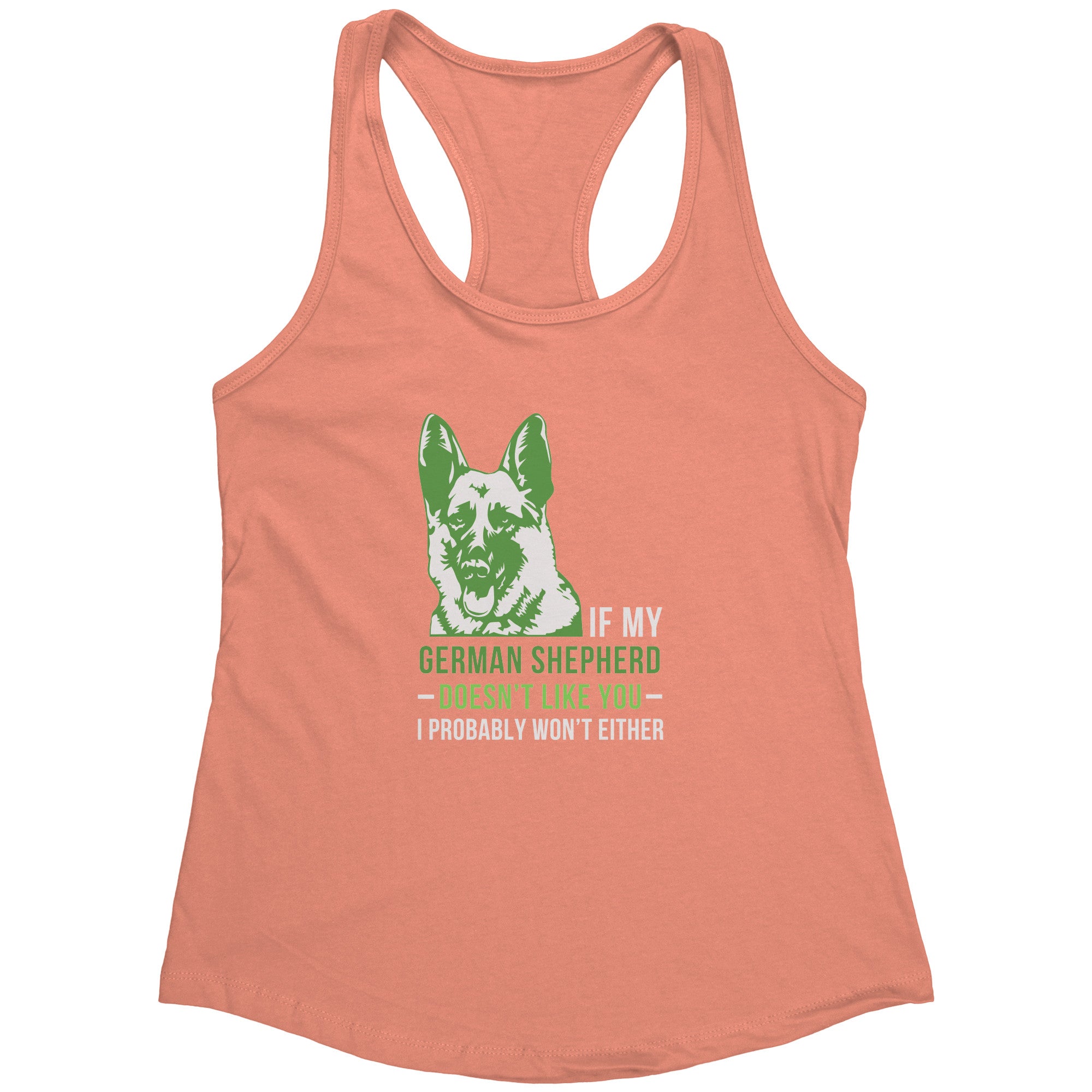 S00577  If my German Shepherd doesn't like you, I probably won't either