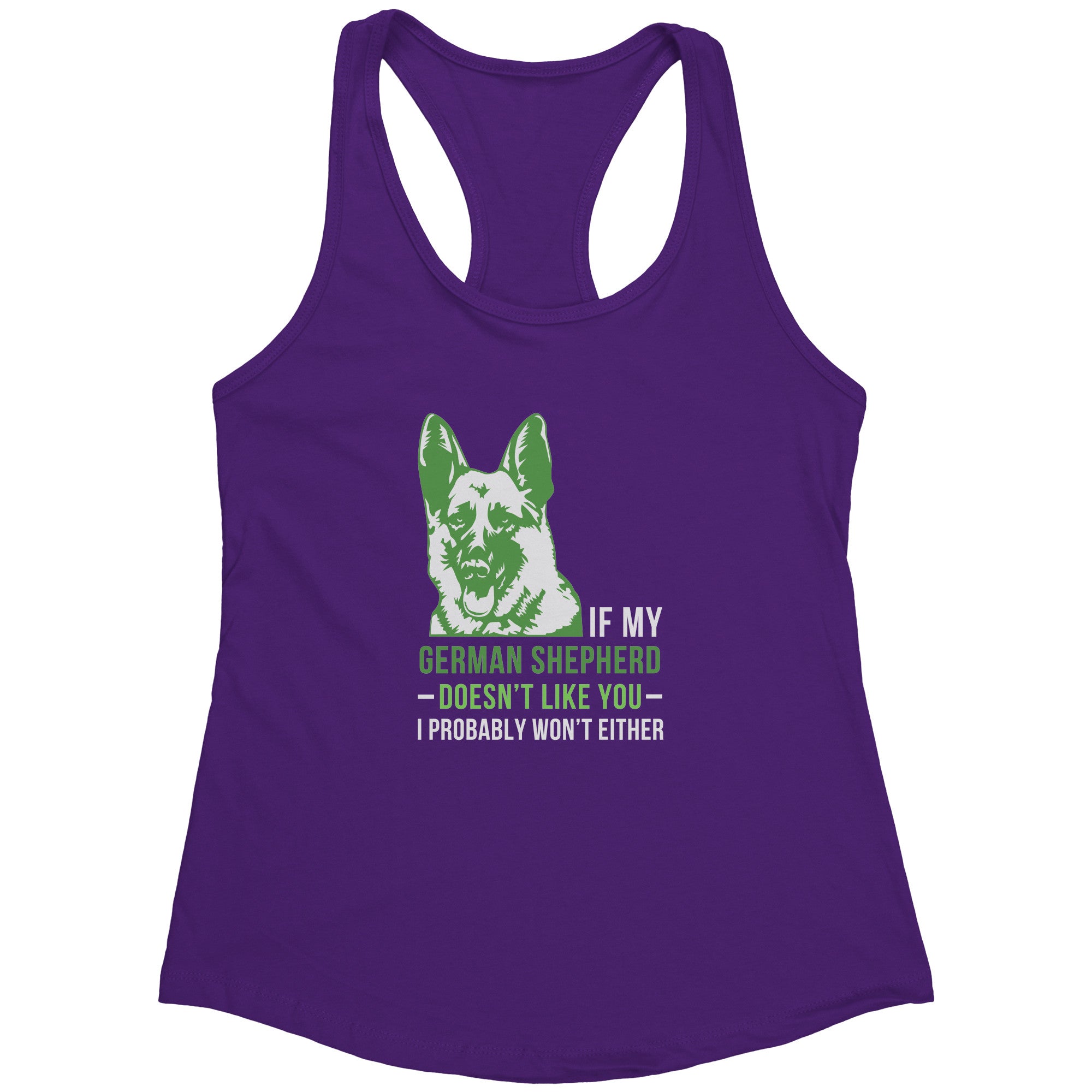S00577  If my German Shepherd doesn't like you, I probably won't either