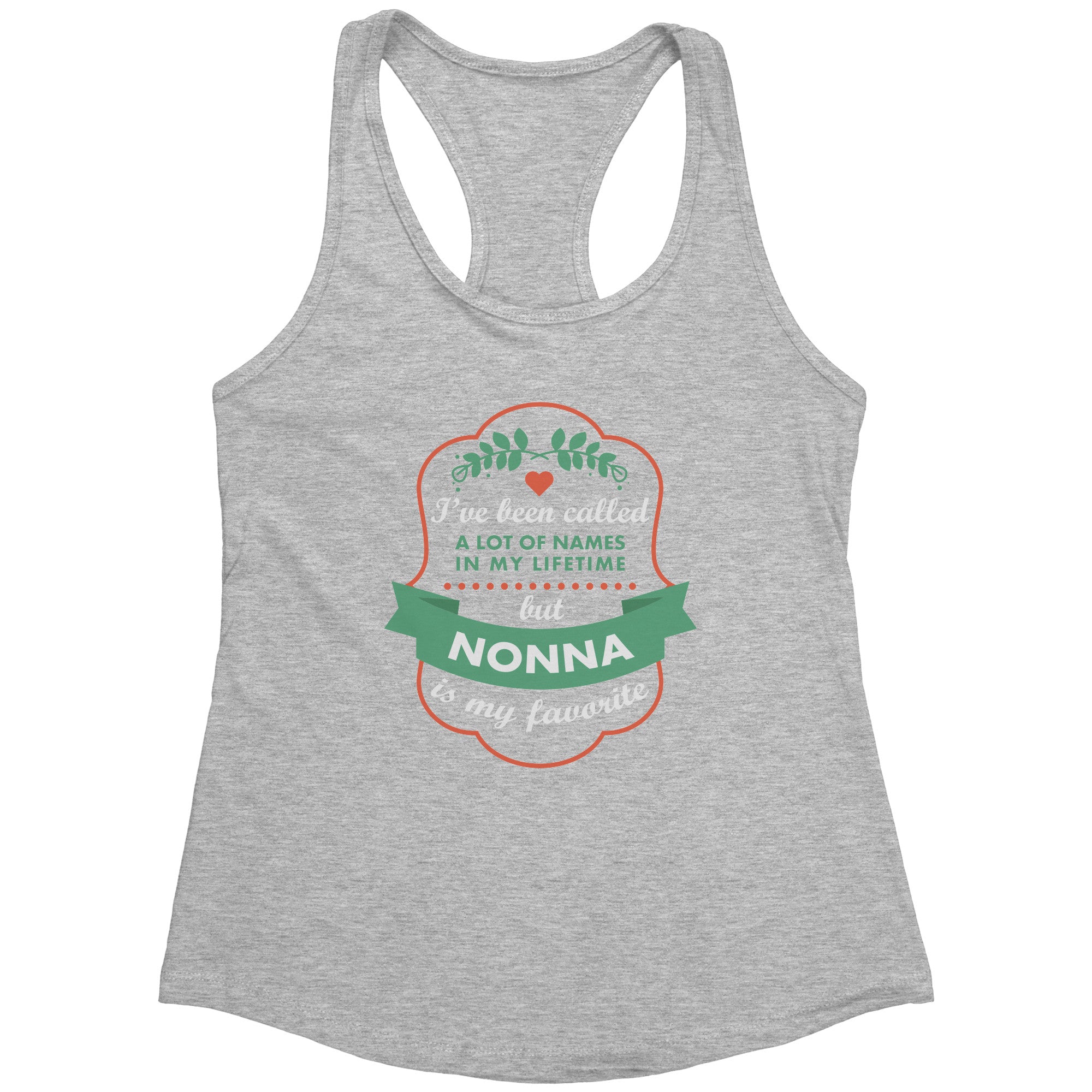 S00621 Grandma I've been called a lot of names in my lifetime, but nonna is my favorite Gift, Birthday Present, Racerback, Tank Top, Summer Apparel