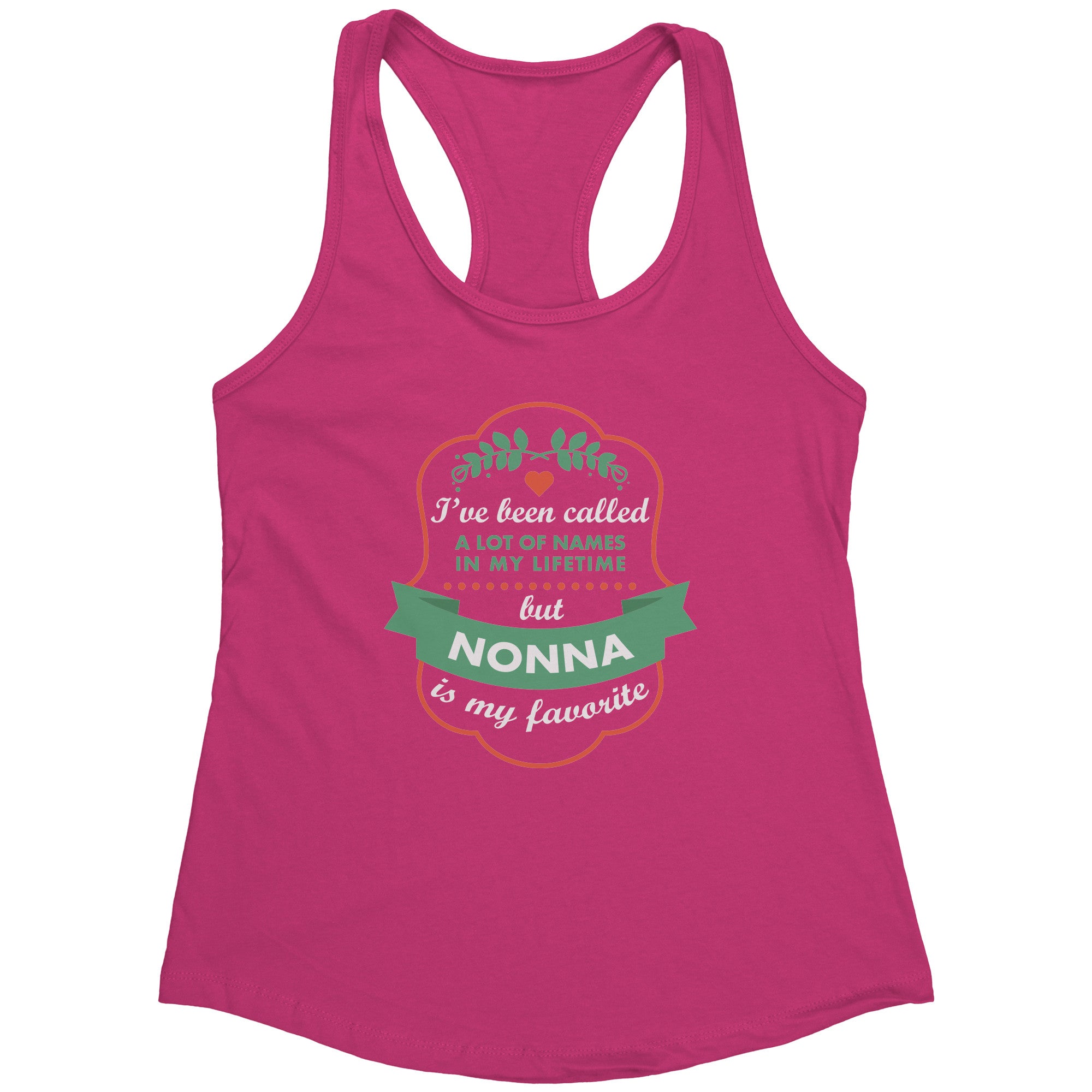 S00621 Grandma I've been called a lot of names in my lifetime, but nonna is my favorite Gift, Birthday Present, Racerback, Tank Top, Summer Apparel