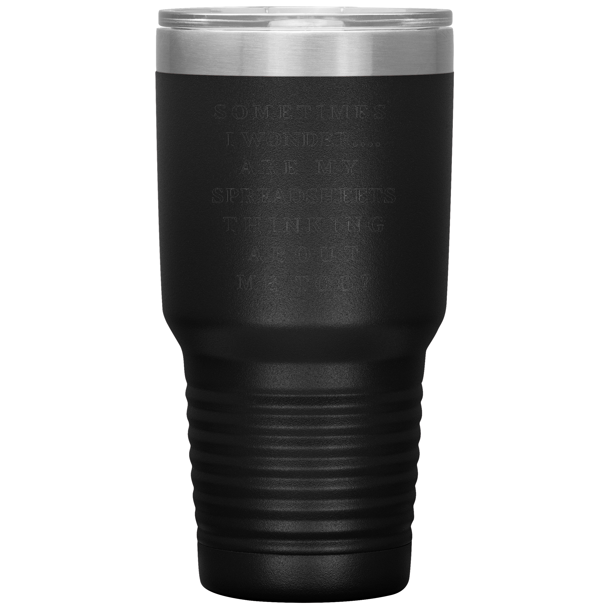 Sometimes_I_wonder_Are_my_spreadshee_30oz_Tumbler_Black_Mockup.png