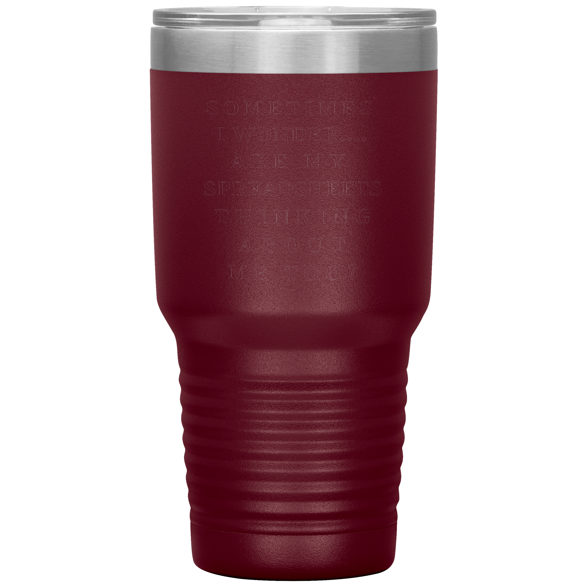 Sometimes_I_wonder_Are_my_spreadshee_30oz_Tumbler_Maroon_Mockup.png