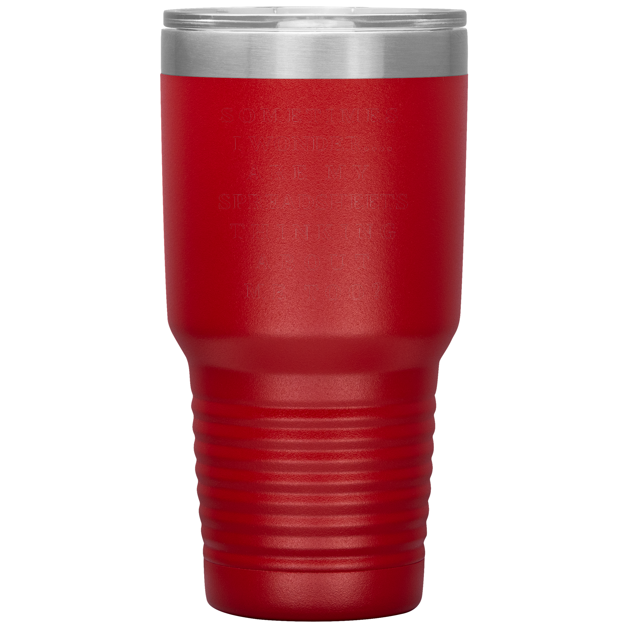 Sometimes_I_wonder_Are_my_spreadshee_30oz_Tumbler_Red_Mockup.png