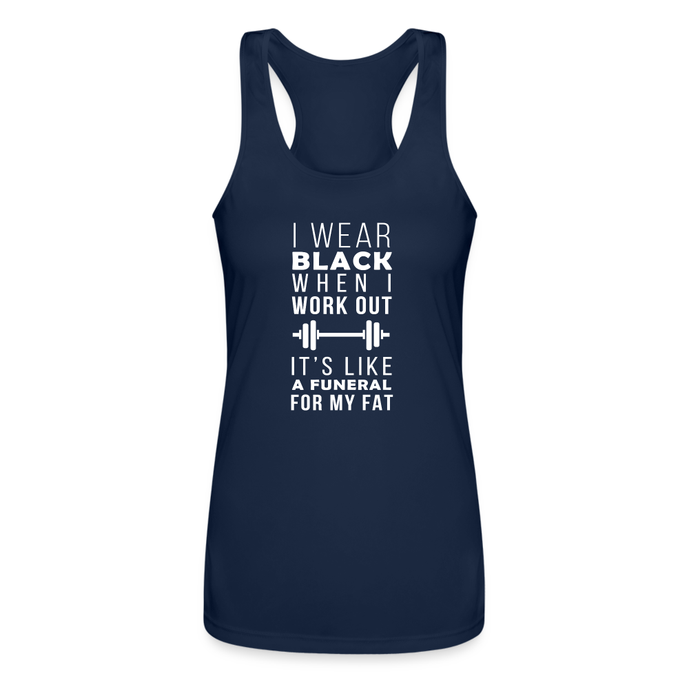 I wear black when I work out, it's like a funeral for my fat Women’s Performance Racerback Tank Top - navy