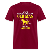 Never underestimate an old man with a Labrador Unisex Classic T-Shirt - burgundy