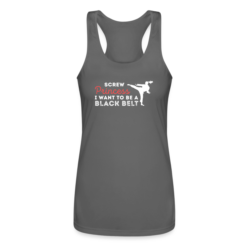 Screw princess, I want to be a black belt Women’s Performance Racerback Tank Top - charcoal