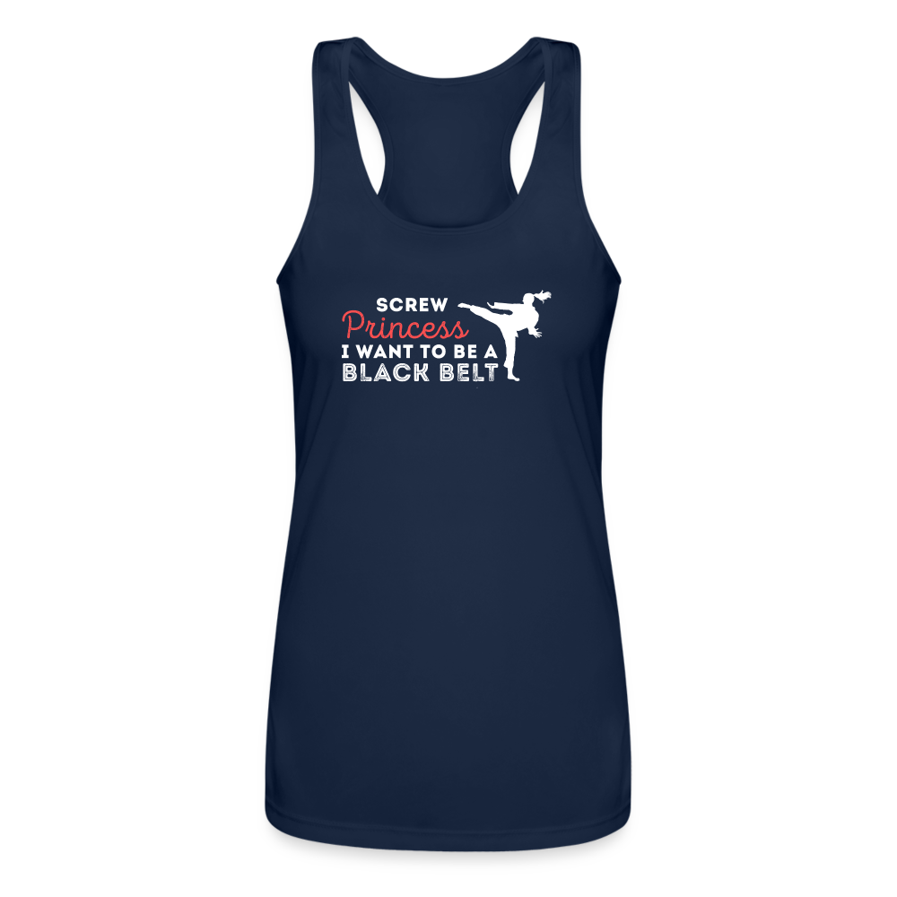 Screw princess, I want to be a black belt Women’s Performance Racerback Tank Top - navy