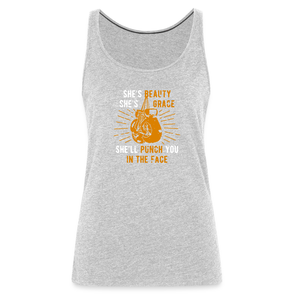 She's beauty, she's grace, she'll punch you in the face Women’s Premium Tank Top - heather gray