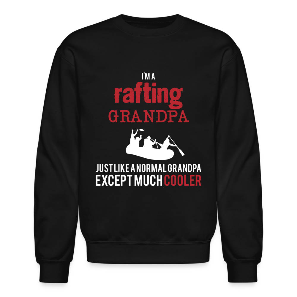 Rafting Hoodie - I&#39;m a rafting grandpa just like a normal grandpa except much cooler, Father&#39;s Day Gift Personalizable Rafting Hoodie - I'm a rafting grandpa just like a normal grandpa except much coolerCrewneck Sweatshirt - black