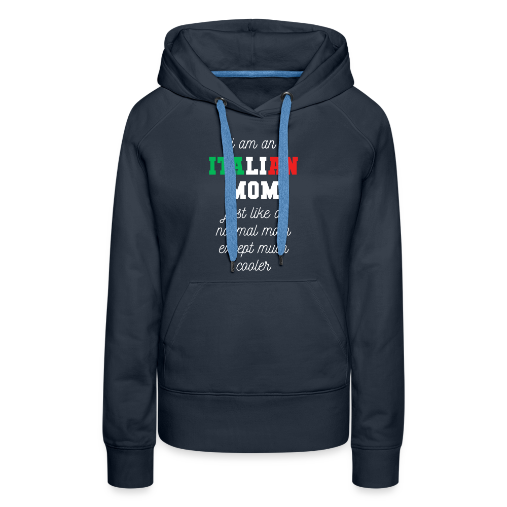 S00361 Women’s Premium Hoodie Italian Hoodie - I am an italian mom, just like a normal mom except much cooler Crewneck Gift - navy