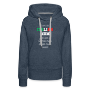 S00361 Women’s Premium Hoodie Italian Hoodie - I am an italian mom, just like a normal mom except much cooler Crewneck Gift - heather denim