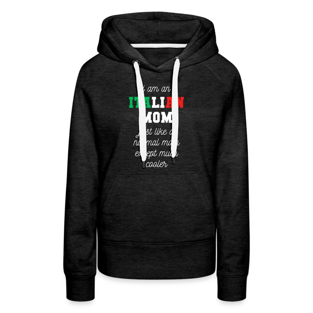 S00361 Women’s Premium Hoodie Italian Hoodie - I am an italian mom, just like a normal mom except much cooler Crewneck Gift - charcoal grey